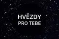 HVĚZDY PRO TEBE
