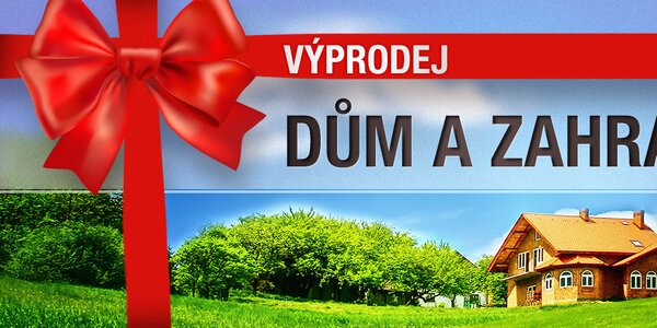 Výprodej doplňků a vybavení domů i na zahradu