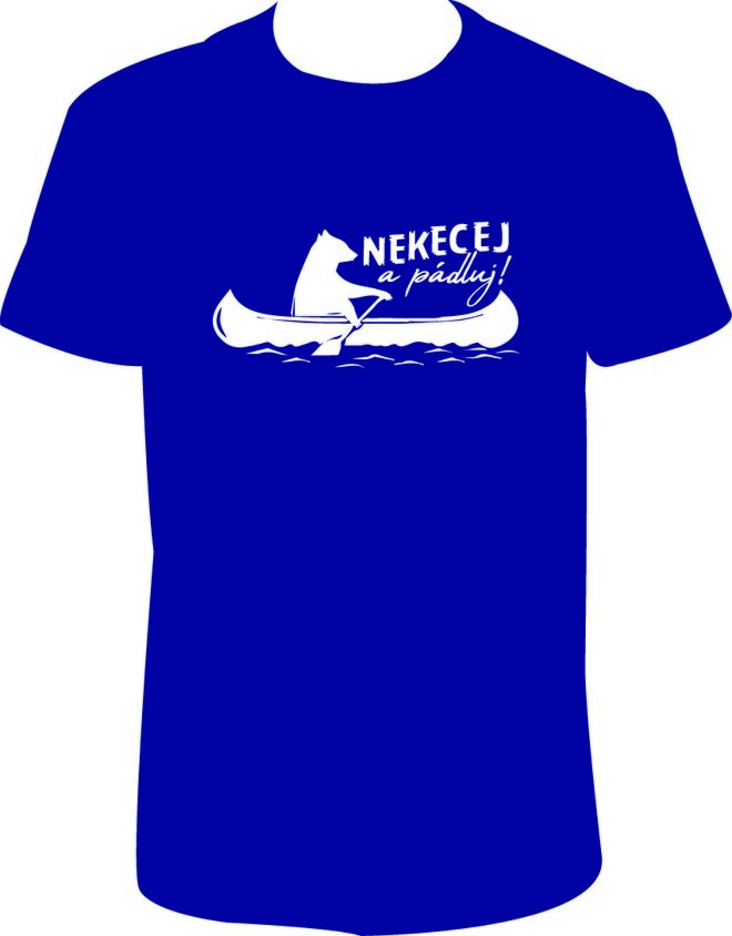 Pánské tričko "Nekecej a pádluj!"