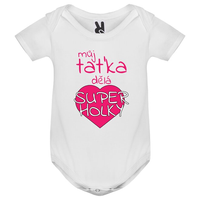 Dětské body Můj taťka dělá super holky