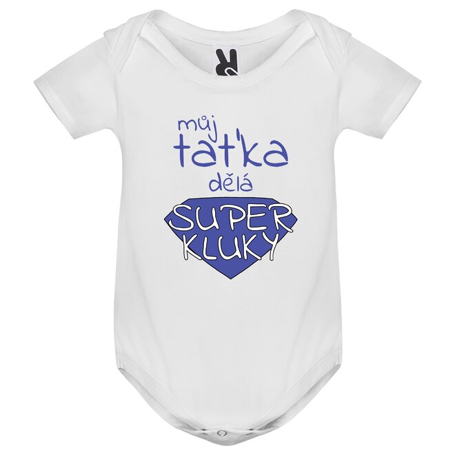 Dětské body Můj taťka dělá super kluky