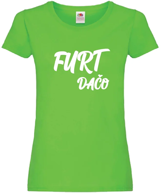 Dámske bavlnené tričko "Furt dačo"