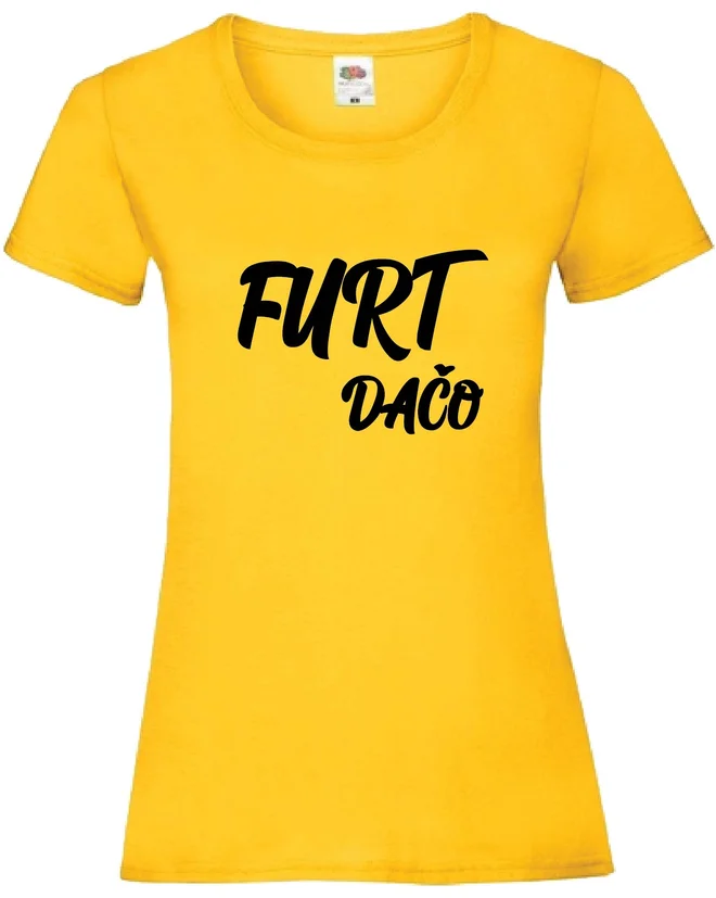 Dámske bavlnené tričko "Furt dačo"