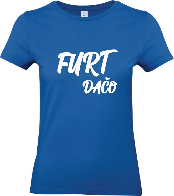 Dámske bavlnené tričko "Furt dačo"