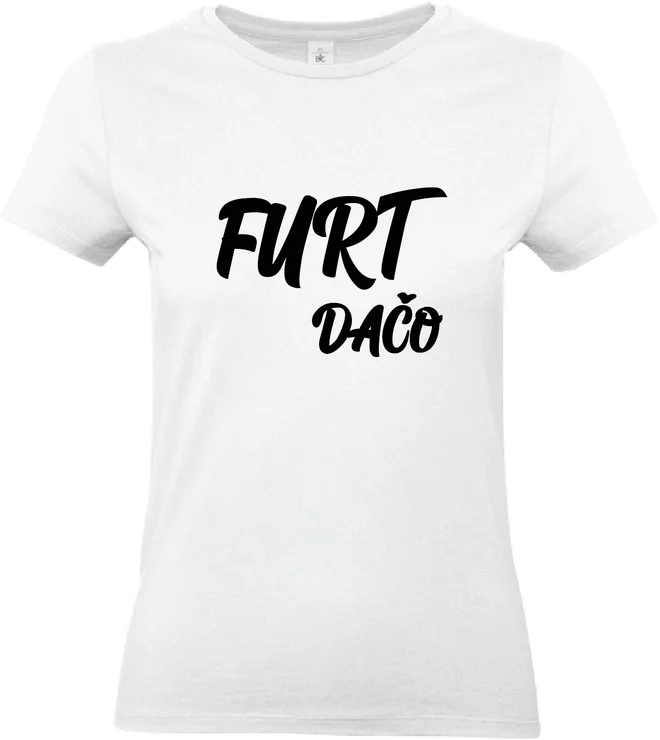 Dámske bavlnené tričko "Furt dačo"