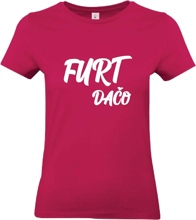 Dámske bavlnené tričko "Furt dačo"
