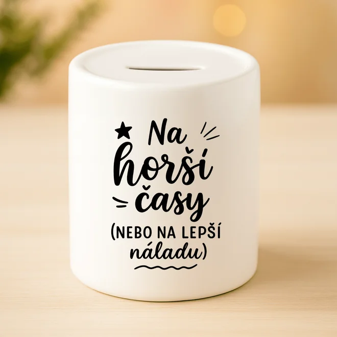 Keramická pokladnička - Na horší časy