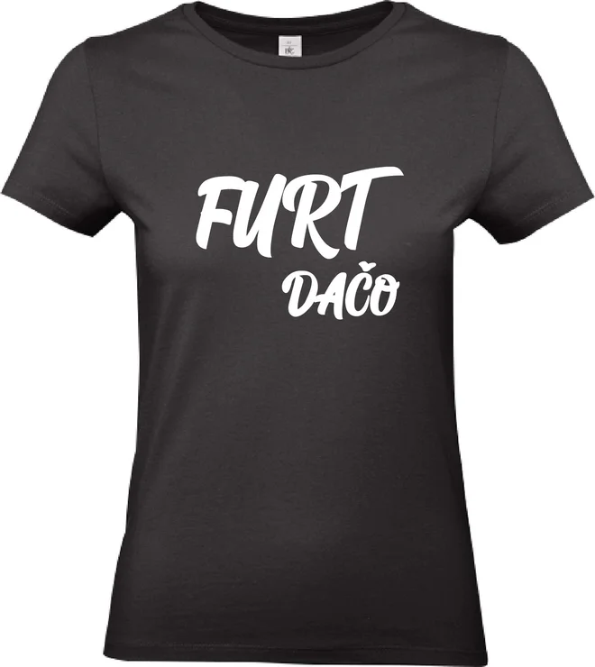 Dámske bavlnené tričko "Furt dačo"