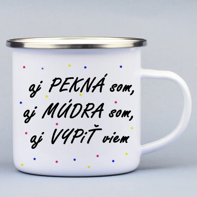 330 ml Turistický smaltovaný hrnček "Aj pekná som, aj múdra som, aj vypiť viem"