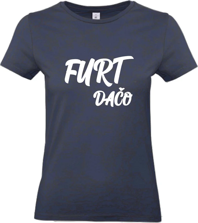 Dámske bavlnené tričko "Furt dačo"