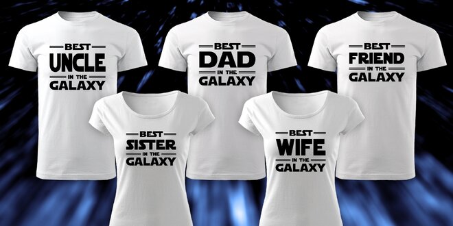 Parádní trička pro ty nejlepší lidi v celé galaxii