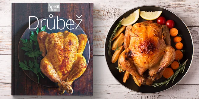 Drůbež: kuchařka z edice Apetit plná receptů