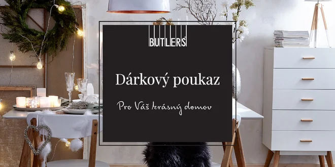 Dárkový poukaz do Butlers v hodnotě 500 až 1000 Kč