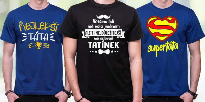 Trička s potiskem pro táty, taťky i fotry