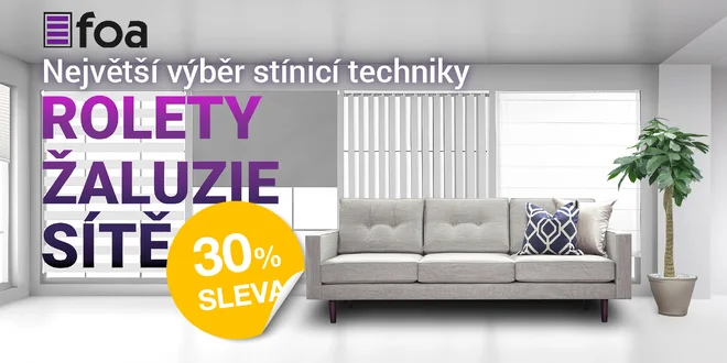 Sleva 30 % do obchodu Foa: rolety, žaluzie a sítě