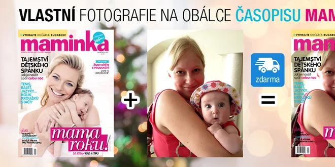 Vaše fotka na obálce oblíbeného časopisu Maminka!