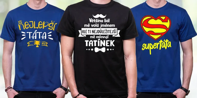 Trička s potiskem pro táty, taťky i fotry