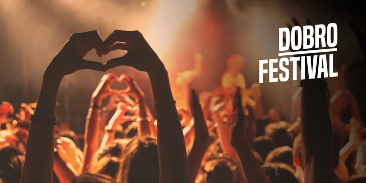 Užijte si prima festival a podpořte dobrou věc: vstupenky na Dobrofestival