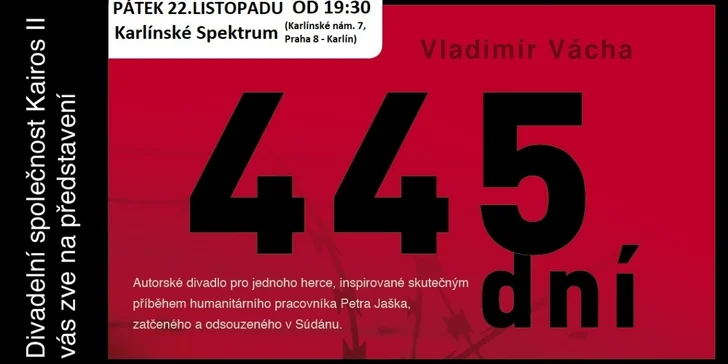 Vstupenka na divadelní představení 445 dní v Karlínském Spektru