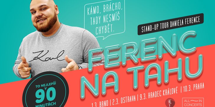 Vstupenka na stand–up tour Ferenc na tahu! v Brně