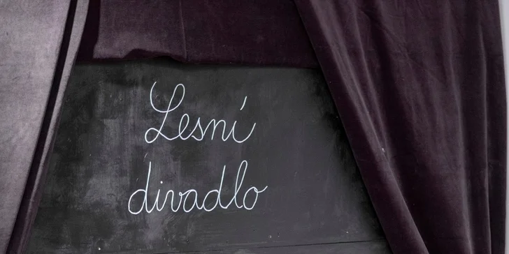 Můžete si zahrát lesní divadlo. 