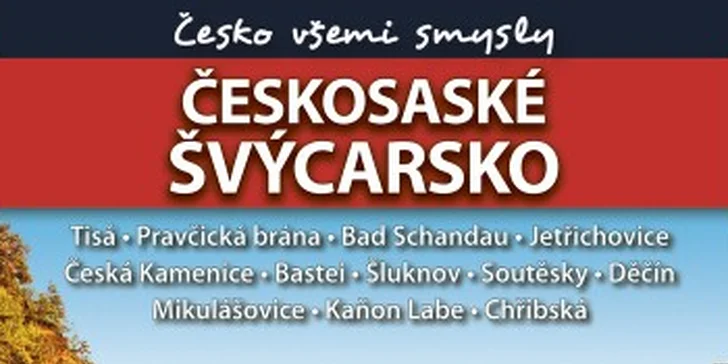 Dovolená v malebné přírodě Českého Švýcarska s polopenzí a vstupenkami na atrakce