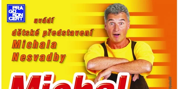 Vstupenky na dětské představení Michal na hraní