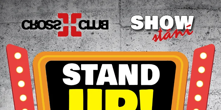 Vstupenka na stand-up comedy SHOW stání před Crossem