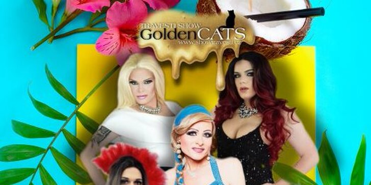 Vstupenka na 3hodinovou travesti show s Golden Cats: Zdiby a Město Touškov
