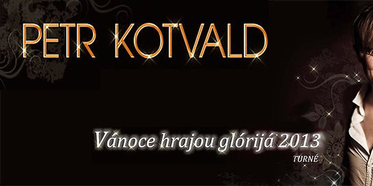 Vánoční koncert Petra Kotvalda - Vánoce hrajou glórijá 2013
