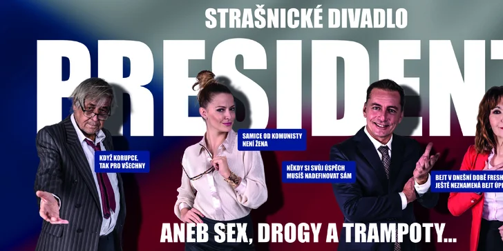 Představení Presidenti aneb sex, drogy a trampoty ve Strašnickém divadle