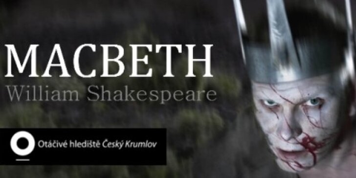600 Kč za DVĚ vstupenky na představení Macbeth na otáčivém hledišti v Českém Krumlově se slevou 50 %.