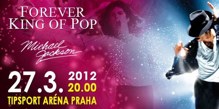 Vstupenka na Forever King of Pop - The Michael Jackson Show. Známé hity, skvělí tanečníci, kaskadéři, velkoplošná projekce a další efekty!