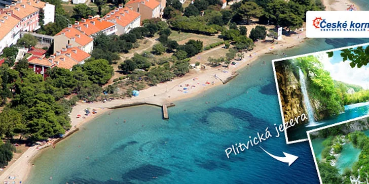 2990 Kč za šestidenní zájezd do Chorvatska a výlet na úchvatná Plitvická jezera. Hotel s vlastní pláží, polopenze, doprava autobusem i večerní plavba lodí.