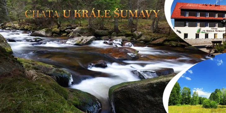 Chata U Krále Šumavy, Kvilda na Šumavě s polopenzí, pro 2 osoby na 6 dní s polopenzí