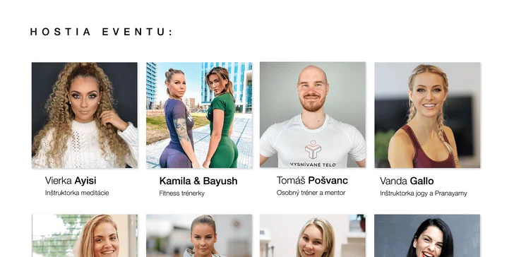 Eventom vás prevedú poprední fitness a joga inštruktori zo Slovenska i Česka. Chýbať nebude ani nutričná poradkyňa či mentálny kouč.