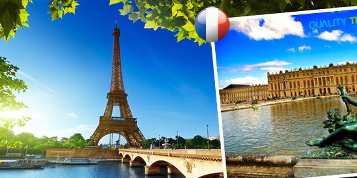 Šarm Paříže a Versailles - 4denní zájezd s noclehem. Termín již 23.-26.4.2015