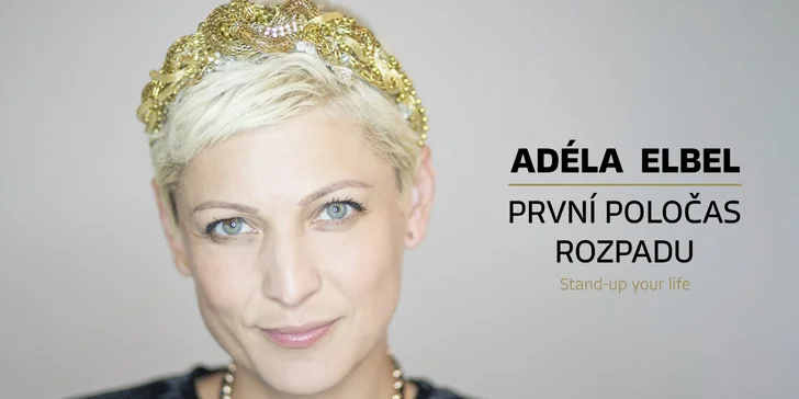 Divadlo Gong: vstupenka na stand-up Adély Elbel První poločas rozpadu