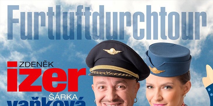 Zdeněk Izer a Šárka Vaňková s show "Furtluftdurch tour"