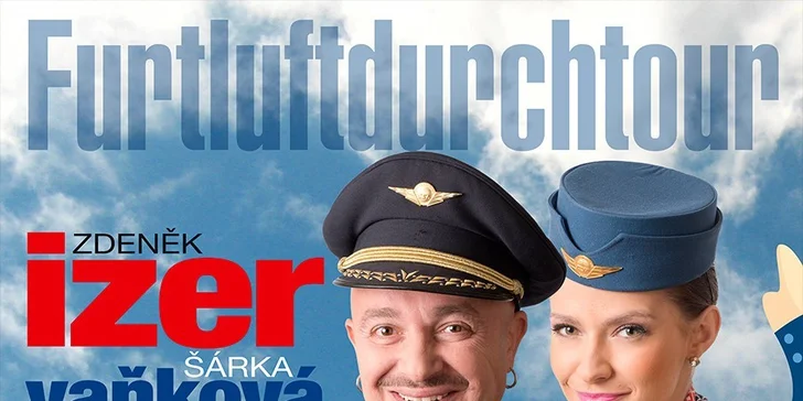 Zdeněk Izer a Šárka Vaňková s show "Furtluftdurch tour"