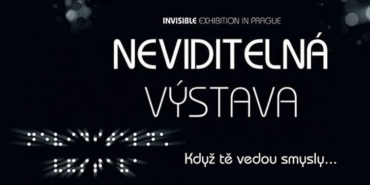 Dvě vstupenky na unikátní Neviditelnou výstavu