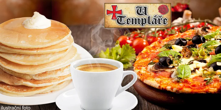 Dvě pizzy z kamenné pece, lívance i káva U Templáře