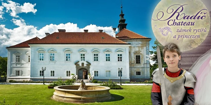 Zážitek pro rodinu na Radíči - zámku rytířů a princezen