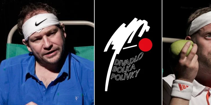 Divadelní představení Federer - Nadal v Divadle Bolka Polívky