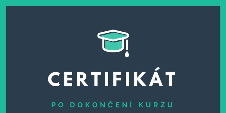 Po absolvování získáte certifikát.