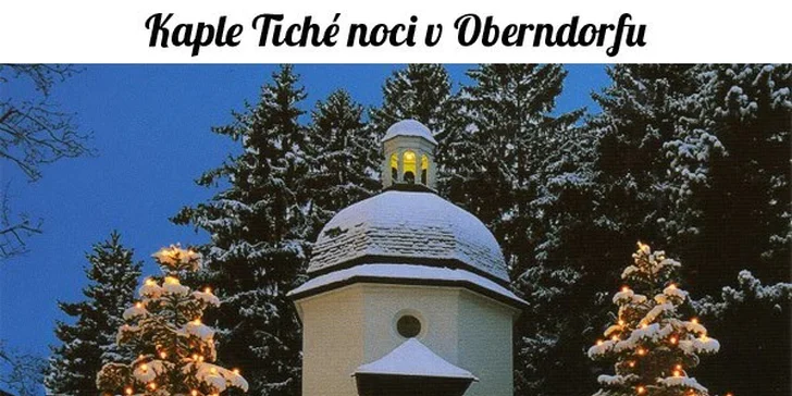Advent v Salzburgu a návštěva kaple Svaté noci v Oberndorfu