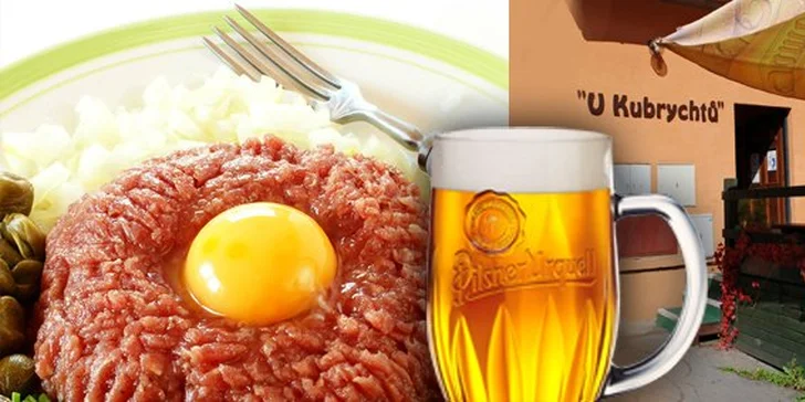 50 Kč za hovězí tatarák, 6 ks topinek a chlazenou plzeň. Dobré jídlo a posezení v restauraci U Kubrychtů s 57% slevou.