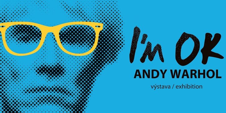 Vstupenka na výstavu I'm OK – Andy Warhol