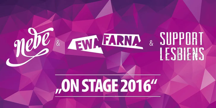 Lístek na parádní trojkoncert Ewa Farna, Support Lesbiens a Nebe On Stage