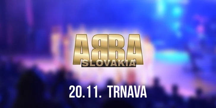 Vstupenky na koncert ABBA SLOVAKIA TOUR Trnava!